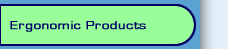 Ergonimic Products